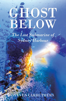 Ghost Below: The Lost Submarine of Sydney Harbour book cover