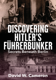 Cover of Discovering Hitler's Fuhrerbunker - Secrets Beneath Berlin