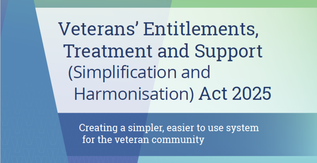 Graphic reading "Veterans' Entitlements Treatment and Support Act 2025"