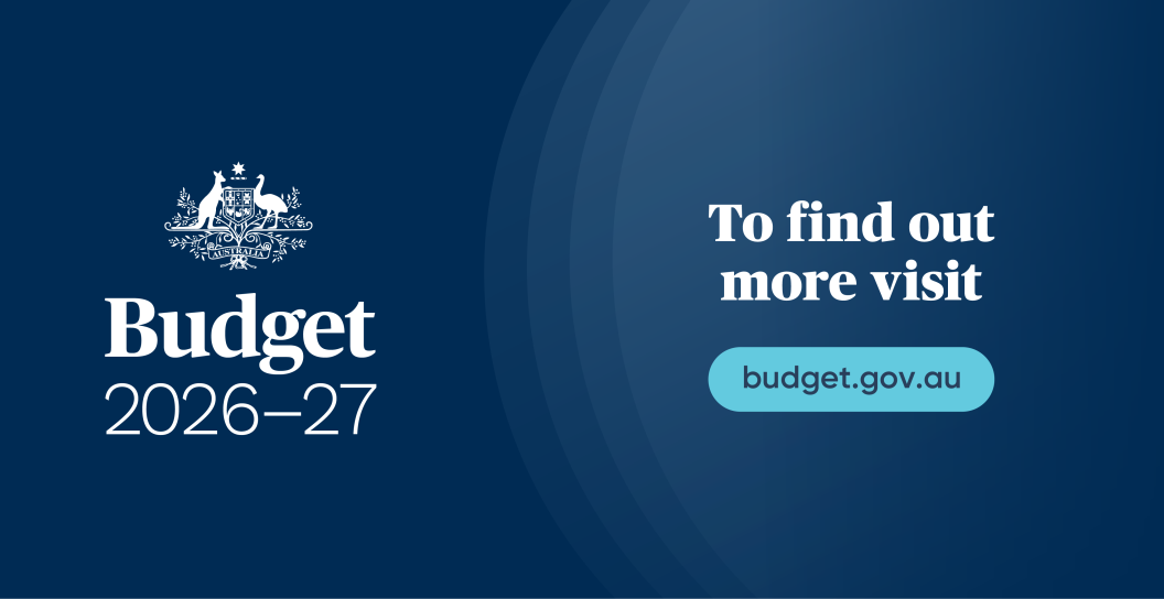 Budget 2026-27: To find out more visit budget.gov.au